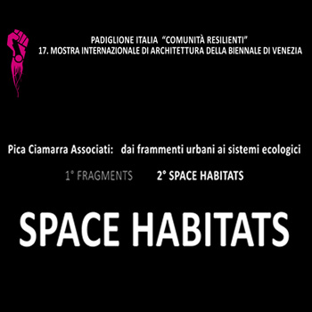 Master Digitale – Pica Ciamarra Associati :   dai frammenti urbani ai sistemi ecologici: SPACE HABITATS